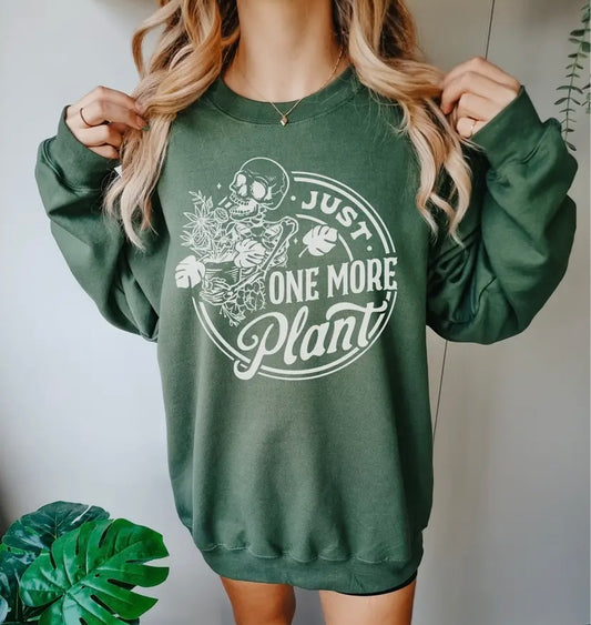 Just one more plant- crewneck